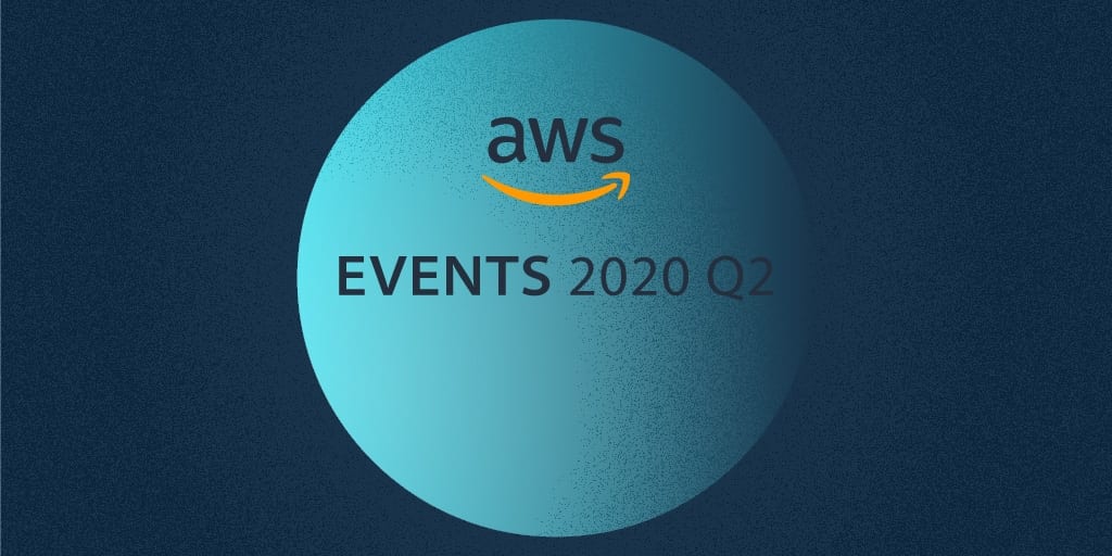 AWS events q2 2020 april to june